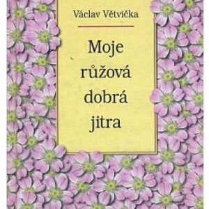 Moje růžová dobrá jitra