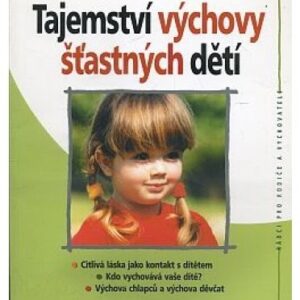 Tajemství výchovy šťastných dětí
