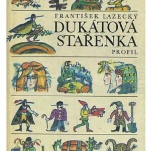 Dukátová stařenka - pověsti ze slezského a lašského kraje