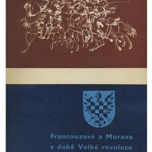 Francouzové a Morava v době Velké revoluce a koaličních válek