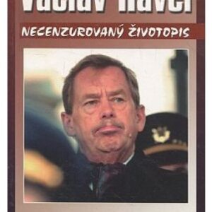 Václav Havel / necenzurovaný životopis