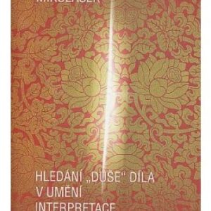 Hledání „duše“ díla v umění interpretace