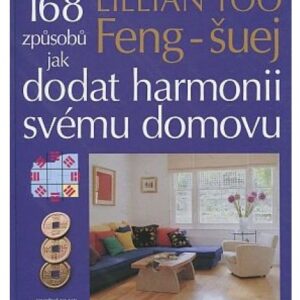 Feng-šuej / 168 způsobů jak dodat harmonii svému domovu