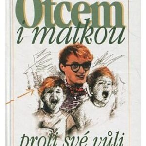 Otcem i matkou proti své vůli