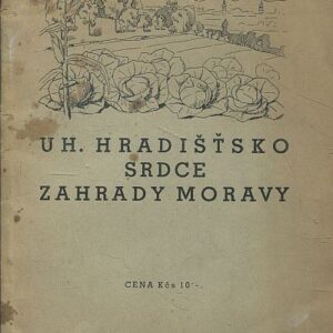 Uh. Hradišťsko srdce zahrady Moravy