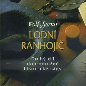 Lodní ranhojič : druhý díl dobrodružné historické ságy