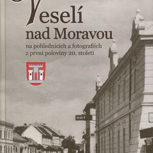 Veselí nad Moravou : na pohlednicích a fotografiích z první poloviny 20. století. II