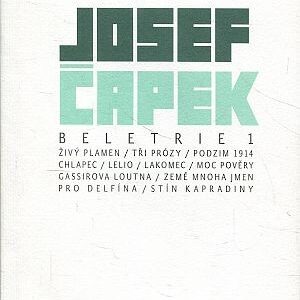 Beletrie 1 : Živý plamen, Tři prózy, Podzim 1914, Lelio, Lakomec, Moc pověry, Gassirova loutna, Země mnoha jmen, Pro delfína, Stín kapradiny