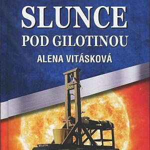 Krvavé slunce pod gilotinou