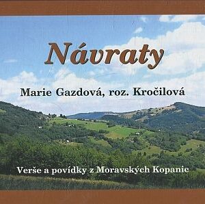 Návraty, verše a povídky z Moravských Kopanic