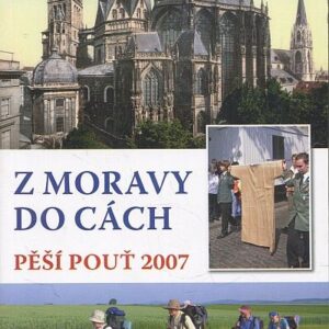 Pěší pouť z Moravy do Cách