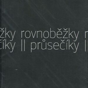 Rovnoběžky průsečíky : sborník ke stejnojmenné výstavě : Galerie Národní technické knihovny, Praha, 3.11.-30.11.2010