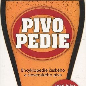 Pivopedie : encyklopedie českého a slovenského piva