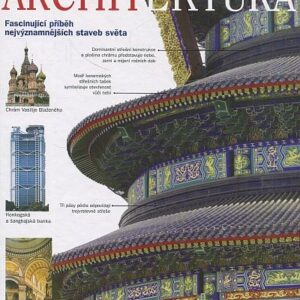 Architektura. Fascinující příběh nejvýznamnějších staveb světa