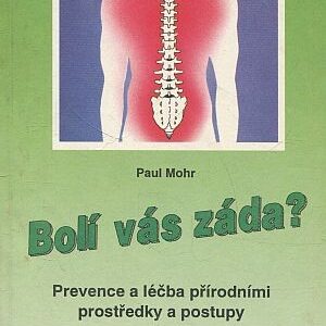 Bolí vás záda? : prevence a léčba přírodními prostředky a postupy