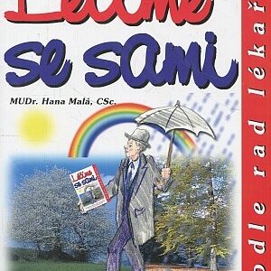 Léčíme se sami podle rad lékaře : zdravotní problémy a jejich samoléčení : seznam volně prodejných léků