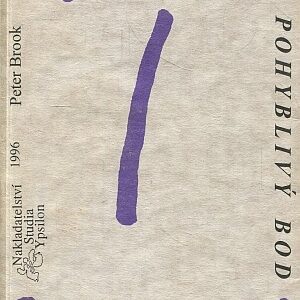 Pohyblivý bod. Čtyřicet let divadelního výzkumu 1946-1987