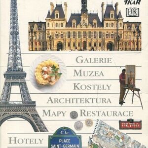 Paříž : ilustrovaný průvodce, s kterým nezabloudíte