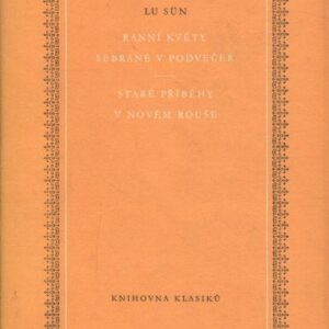 Ranní květy sebrané v podvečer : Staré příběhy v novém rouše