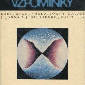 Chvíle setkání, věčnost vzpomínky : Medailóny Františka Halase, Jaromíra Johna, Jindřicha Štyrského