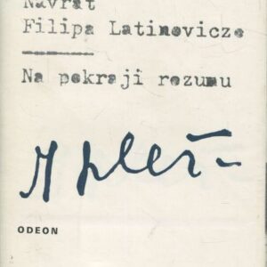 Návrat Filipa Latinovicze : Na pokraji rozumu