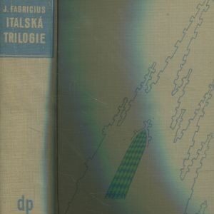 Italská trilogie - Melodie dálek, Jeli tudy komedianti, Tanec kolem šibenice