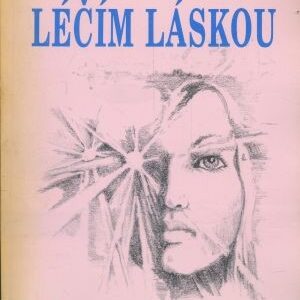 Léčím láskou : příběhy psané životem