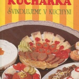 Kuchařka : švindlujeme v kuchyni