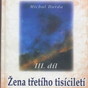 Vesmír v nás. III. díl, Žena třetího tisíciletí : lék na bolest a utrpení jednotlivce i světa