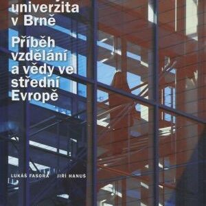 Masarykova univerzita v Brně : příběh vzdělání a vědy ve střední Evropě : 1919-2009