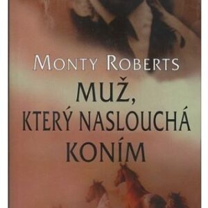 Muž, který naslouchá koním