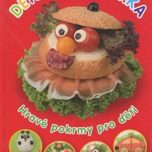 Dětská kuchařka : hravé pokrmy pro děti