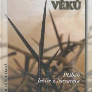 Touha věků : příběh Ježíše z Nazareta