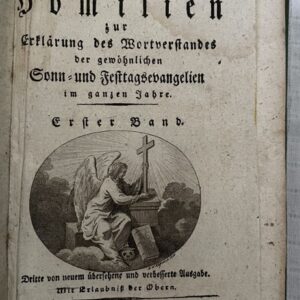 Homilien zur Erklärung des Wortverstandes der gewöhnlichen Sonn- und Festtagsevangelien im ganzen Jahre, I. + II.