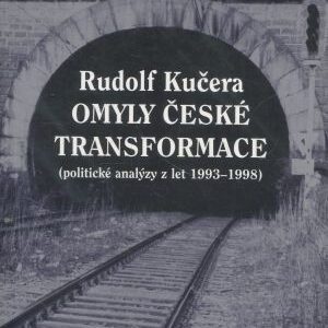 Omyly české transformace : (politické analýzy z let 1993-1998)