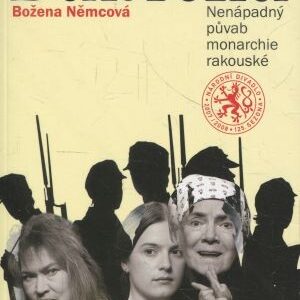 Božena Němcová, Babička : nenápadný půvab monarchie rakouské : premiéra v Národním divadle 13. prosince 2007