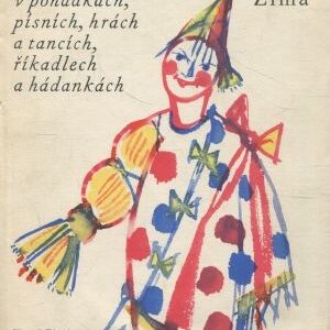 Český rok v pohádkách, písních, hrách a tancích, říkadlech a hádankách. Čtvrtý svazek, Zima