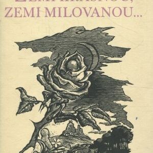 Zemi krásnou, zemi milovanou ...