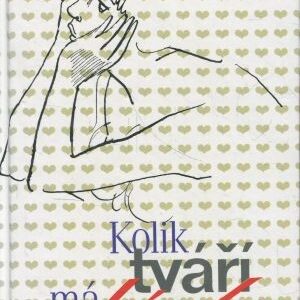 Kolik tváří má láska : z myšlenek osobností české a světové kultury