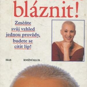 Přestaňte bláznit!