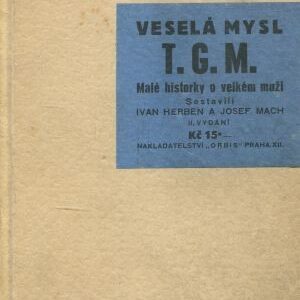 Veselá mysl T. G. M. Malé historky o velkém muži