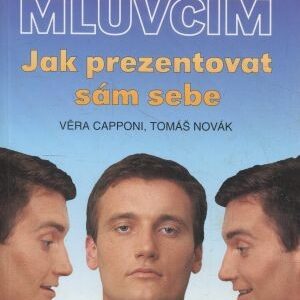 Sám sobě mluvčím : jak prezentovat sám sebe