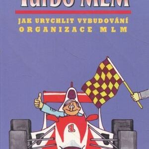 Turbo MLM : jak urychlit vybudování organizace MLM