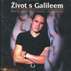 Život s Galileem : deník muzikálu Janka Ledeckého