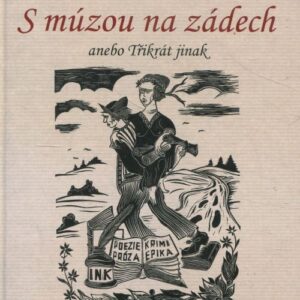 S múzou na zádech anebo Třikrát jinak