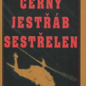 Černý jestřáb sestřelen : příběh moderní války