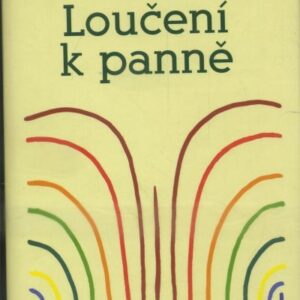 Loučení k panně : (výběr z většího nálezu)