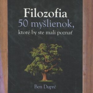 Filozofia. 50 myšlienok, ktoré by ste mali poznať