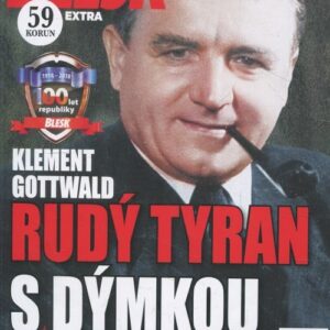 Klement Gottwald. Rudý tyran s dýmkou