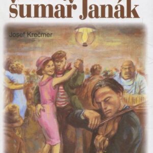 Hříšný světec šumař Janák